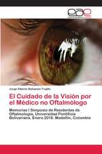 El Cuidado de la Visión por el Médico no Oftalmólogo