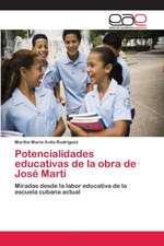 Potencialidades educativas de la obra de José Martí