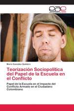 Teorización Sociopolítica del Papel de la Escuela en el Conflicto