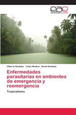 Enfermedades parasitarias en ambientes de emergencia y reemergencia