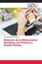 Relación de la Maloclusión Dentaria con Postura y Huella Plantar