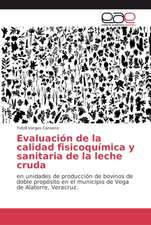 Evaluación de la calidad fisicoquímica y sanitaria de la leche cruda