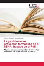 La gestión de los proyectos formativos en el SENA, basado en el PMI.