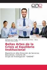 Bellas Artes de la Crisis al Equilibrio Institucional