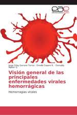 Visión general de las principales enfermedades virales hemorrágicas