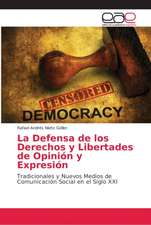 La Defensa de los Derechos y Libertades de Opinión y Expresión