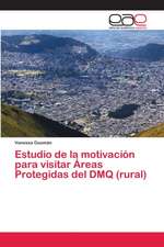 Estudio de la motivación para visitar Áreas Protegidas del DMQ (rural)