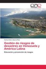 Gestión de riesgos de desastres en Venezuela y América Latina