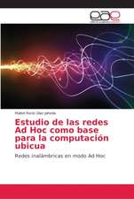 Estudio de las redes Ad Hoc como base para la computación ubicua