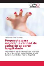 Propuesta para mejorar la calidad de atención al parto hospitalario