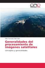 Generalidades del procesamiento de imágenes satelitales