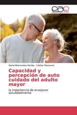 Capacidad y percepción de auto cuidado del adulto mayor