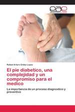 El pie diabetico, una complejidad y un compromiso para el medico