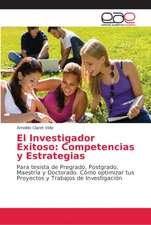 El Investigador Exitoso: Competencias y Estrategias