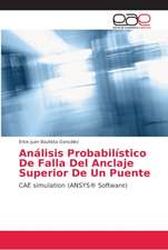 Análisis Probabilístico De Falla Del Anclaje Superior De Un Puente