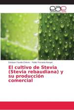 El cultivo de Stevia (Stevia rebaudiana) y su producción comercial