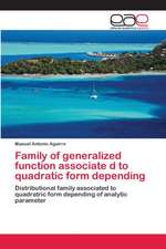 Family of generalized function associate d to quadratic form depending