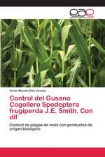 Control del Gusano Cogollero Spodoptera frugiperda J.E. Smith. Con dif