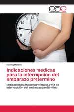 Indicaciones medicas para la interrupción del embarazo pretermino