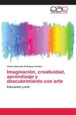 Imaginación, creatividad, aprendizaje y descubrimiento con arte