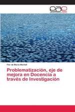 Problematización, eje de mejora en Docencia a través de Investigación