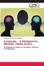 Lenguaje... e Inteligencia. Método: Habla Activa