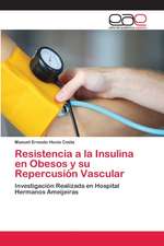 Resistencia a la Insulina en Obesos y su Repercusión Vascular