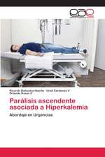 Parálisis ascendente asociada a Hiperkalemia