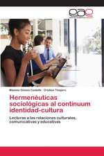 Hermenéuticas sociológicas al continuum identidad-cultura