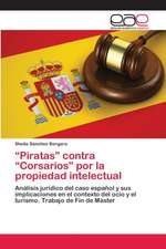 ¿Piratas¿ contra ¿Corsarios¿ por la propiedad intelectual