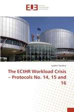 The ECtHR Workload Crisis ¿ Protocols No. 14, 15 and 16