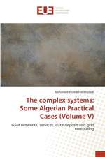 The complex systems: Some Algerian Practical Cases (Volume V)