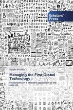 Managing the First Global Technology