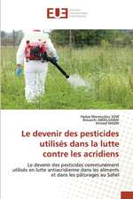 Le devenir des pesticides utilisés dans la lutte contre les acridiens