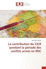 La contribution du CICR pendant la période des conflits armés en RDC