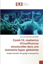 Covid-19, révélatrice d¿insuffisances structurelles dans une économie hyper globalisée