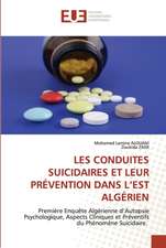 LES CONDUITES SUICIDAIRES ET LEUR PRÉVENTION DANS L¿EST ALGÉRIEN