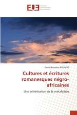 Cultures et écritures romanesques négro-africaines