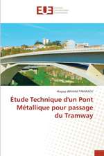 Étude Technique d'un Pont Métallique pour passage du Tramway