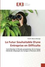 Le Futur Souhaitable D'une Entreprise en Difficulte