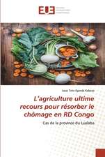 L¿agriculture ultime recours pour résorber le chômage en RD Congo