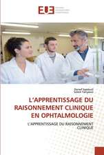 L¿APPRENTISSAGE DU RAISONNEMENT CLINIQUE EN OPHTALMOLOGIE