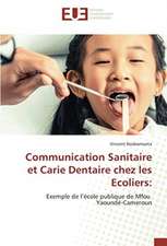 Communication Sanitaire et Carie Dentaire chez les Ecoliers: