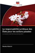 La responsabilité juridique des États pour les actions passées