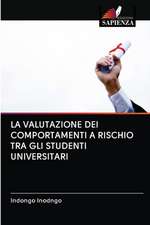 LA VALUTAZIONE DEI COMPORTAMENTI A RISCHIO TRA GLI STUDENTI UNIVERSITARI