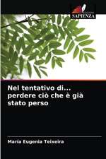 Nel tentativo di... perdere ciò che è già stato perso