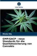 GMP/GACP - neue Standards für die Qualitätssicherung von Cannabis