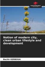 Notion of modern city, clean urban lifestyle and development