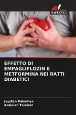 EFFETTO DI EMPAGLIFLOZIN E METFORMINA NEI RATTI DIABETICI