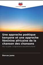 Une approche poétique kenyane et une approche féminine africaine de la chanson des chansons